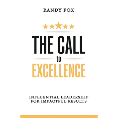 The Call to Excellence: Influential Leadership for Impactful Results