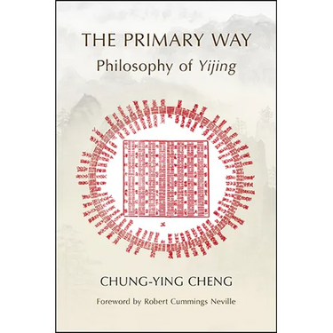 The Primary Way: Philosophy of Yijing