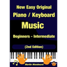 New Easy Original Piano / Keyboard Music - Beginners - Intermediate (2nd Edition)