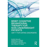 Brief Cognitive Behavioural Therapy for Non-Underweight Patients: Cbt-T for Eating Disorders
