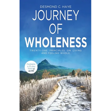 Journey of Wholeness, 21 Principles on Living & Feeling Whole