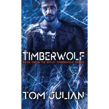 Timberwolf: Book One in the Spy-fi 'Timberwolf' Series