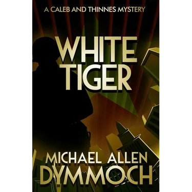 White Tiger: A Caleb & Thinnes Mystery