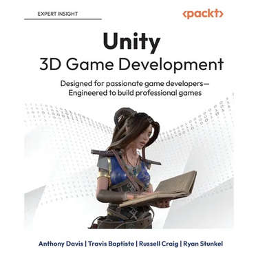Unity 3D Game Development: Designed for passionate game developers-Engineered to build professional games