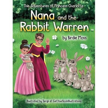 The Adventures of Princess Charlotte - Nana and the Rabbit Warren