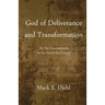 God of Deliverance and Transformation: The Ten Commandments for the Twenty-First Century