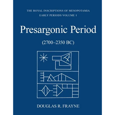 Presargonic Period: Early Periods, Volume 1 (2700-2350 Bc)