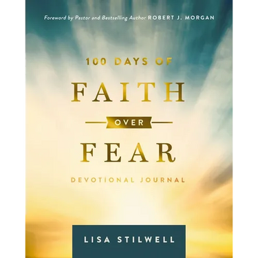 100 Days of Faith Over Fear: Devotional Journal