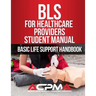 BLS For Healthcare Providers Student Manual: Basic Life Support Handbook