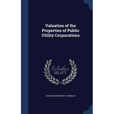Valuation of the Properties of Public Utility Corporations