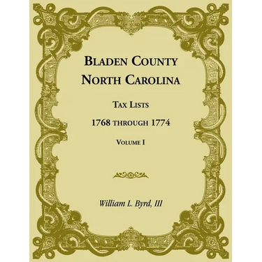 Bladen County, North Carolina, Tax Lists: 1768 through 1774, Volume I