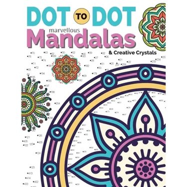 Dot To Dot Marvellous Mandalas & Creative Crystals: Intricate Anti-Stress Designs To Complete & Colour