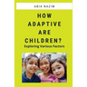 How Adaptive are Children? - Exploring Various Factors
