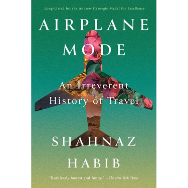 Airplane Mode: An Irreverent History of Travel
