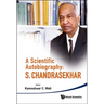 Scientific Autobiography: S. Chandra.., a