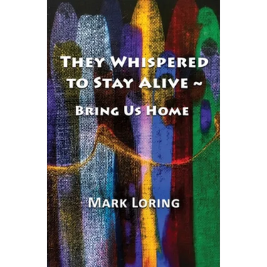 They Whispered to Stay Alive Bring Us Home