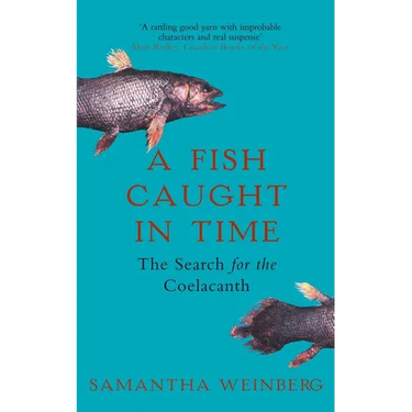 A Fish Caught in Time: The Search for the Coelacanth
