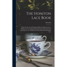 The Honiton Lace Book: Being the Second and Enlarged Edition of Honiton Lace-making, and Containing Full and Practical Instructions for Acqui