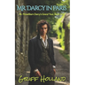 Mr. Darcy in Paris: Mr. Fitzwilliam Darcy's Grand Tour, Book ONE