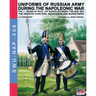Uniforms of Russian army during the Napoleonic war vol.1: The Infantry Fusiliers, Grenadiers and Musketeers