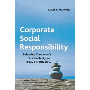 Corporate Social Responsibility: Balancing Tomorrow's Sustainability and Today's Profitability