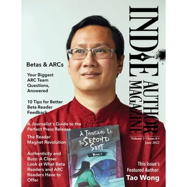 Indie Author Magazine Featuring Tao Wong: Managing Your ARC Readers, Better Beta Reader Feedback, Reader Magnet Ideas, and Press Release Distribution