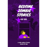 Bedtime Zombie Stories for Kids: A Wide Variety of Horror Stories