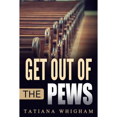 Get Out of the Pews: Let the Lord Tell You What to Do!