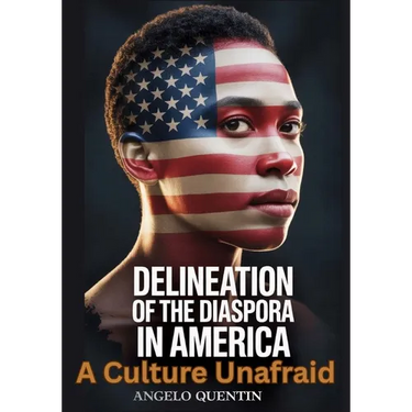Delineation Of The Diaspora In America: A Culture Unafraid