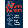 The Zen Koan: Its History and Use in Rinzai Zen