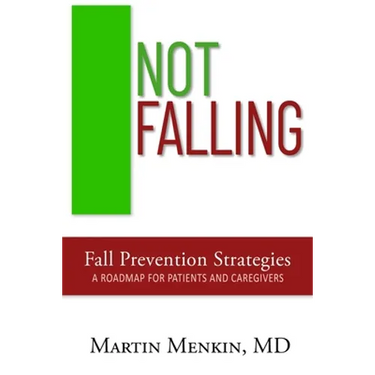 Not Falling Fall Prevention Strategies: Roadmap for Patients and Caregivers