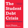 The Student Debt Crisis: America's Moral Urgency