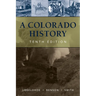 A Colorado History, 10th Edition
