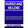 Hurricane Helene: The Storm That Shook Florida and Its Hurricane Legacy: Stories of Survival, Destruction, and Resilience across Florida