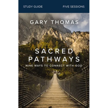 Sacred Pathways Bible Study Guide: Nine Ways to Connect with God