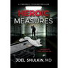 Heroic Measures: A forensic technothriller