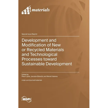 Development and Modification of New or Recycled Materials and Technological Processes toward Sustainable Development