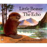 Little Beaver and the Echo