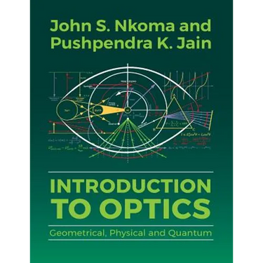 Introduction to Optics: Geometrical, Physical and Quantum
