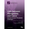 Links between Fibrogenesis and Cancer: Mechanistic and Therapeutic Challenges