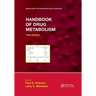 Handbook of Drug Metabolism, Third Edition