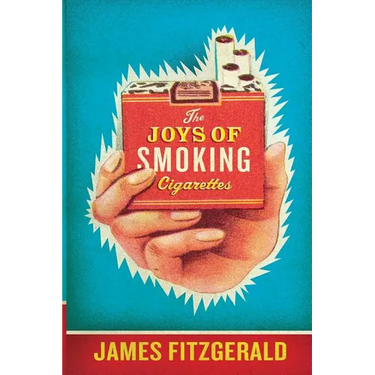 The Joys of Smoking Cigarettes (Revised)