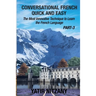 Conversational French Quick and Easy - PART III: The Most Innovative Technique To Learn the French Language