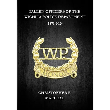 Fallen Officers of the Wichita Police Department: 1871-2024
