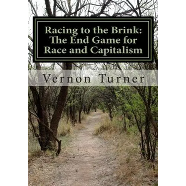 Racing to the Brink: The End Game for Race and Capitalism