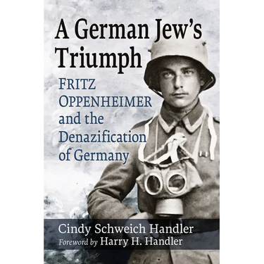 A German Jew's Triumph: Fritz Oppenheimer and the Denazification of Germany