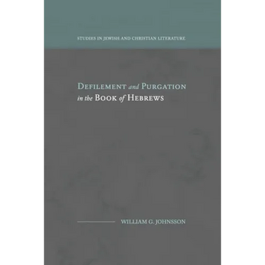 Defilement and Purgation in the Book of Hebrews