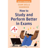Exam Skills Handbook: How to Study and Perform Better in Exams