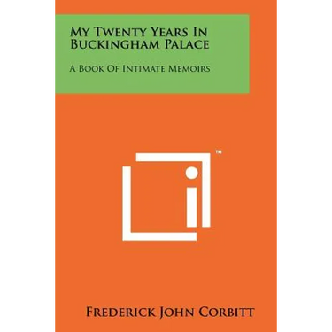 My Twenty Years In Buckingham Palace: A Book Of Intimate Memoirs