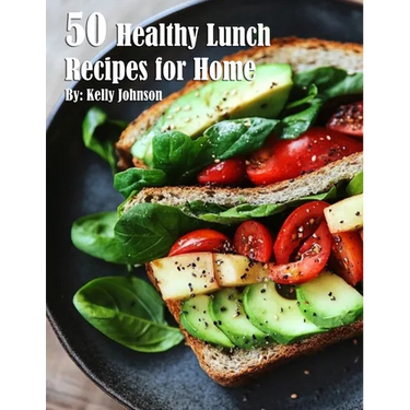 50 Healthy Lunch Recipes for Home